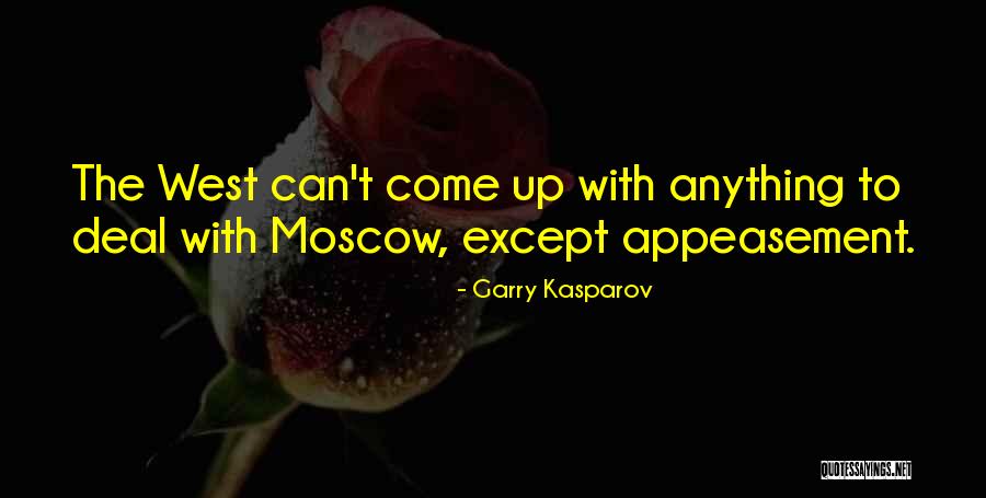 Appeasement Quotes By Garry Kasparov