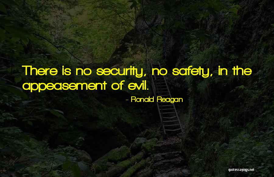 Appeasement Quotes By Ronald Reagan Appeasement Quotes By Ronald Reagan