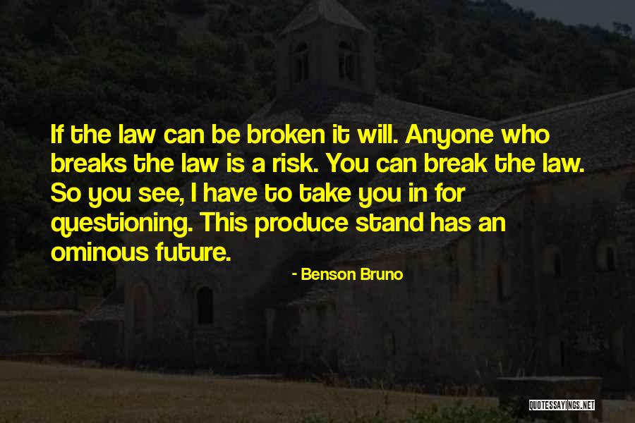 Appellate Attorneys Quotes By Benson Bruno Appellate Attorneys Quotes By Benson Bruno