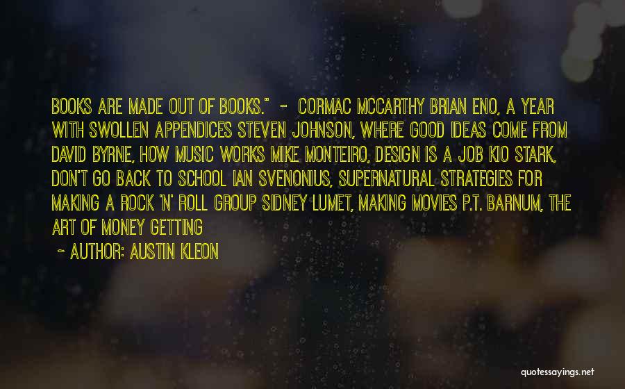 Appendices Quotes By Austin Kleon