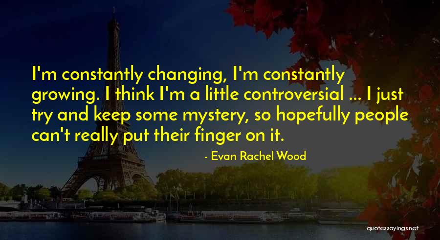 Appendy Quotes By Evan Rachel Wood Appendy Quotes By Evan Rachel Wood