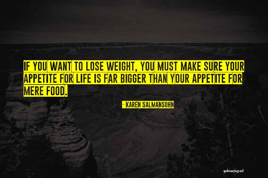 Appetite For Food Quotes By Karen Salmansohn Appetite For Food Quotes By Karen Salmansohn