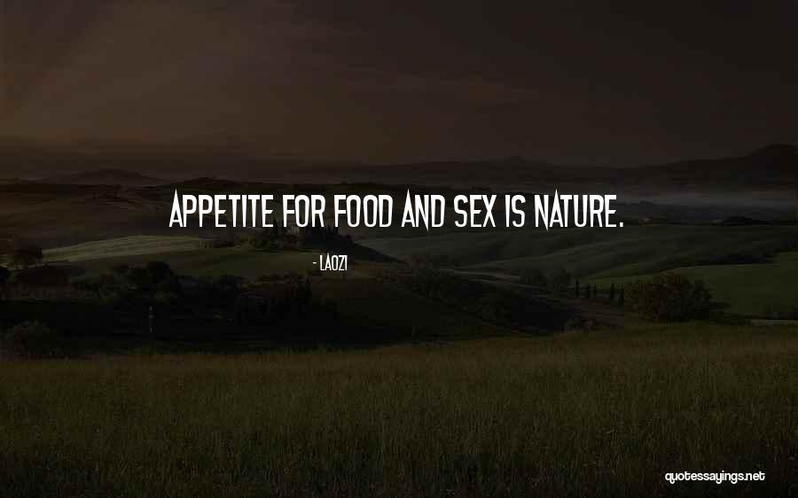 Appetite For Food Quotes By Laozi Appetite For Food Quotes By Laozi