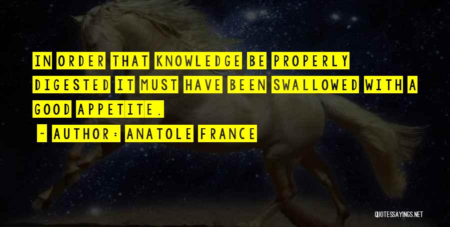 Appetite Quotes By Anatole France