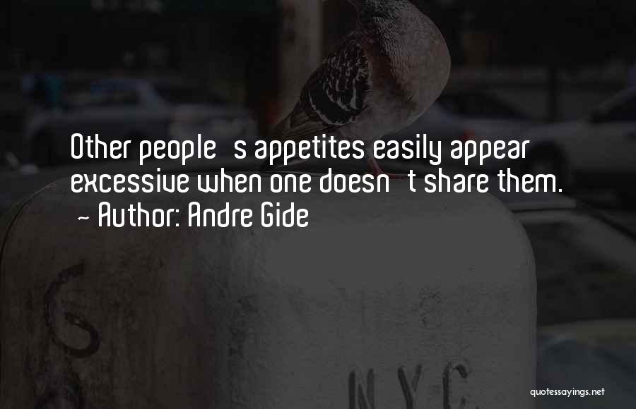 Appetite Quotes By Andre Gide