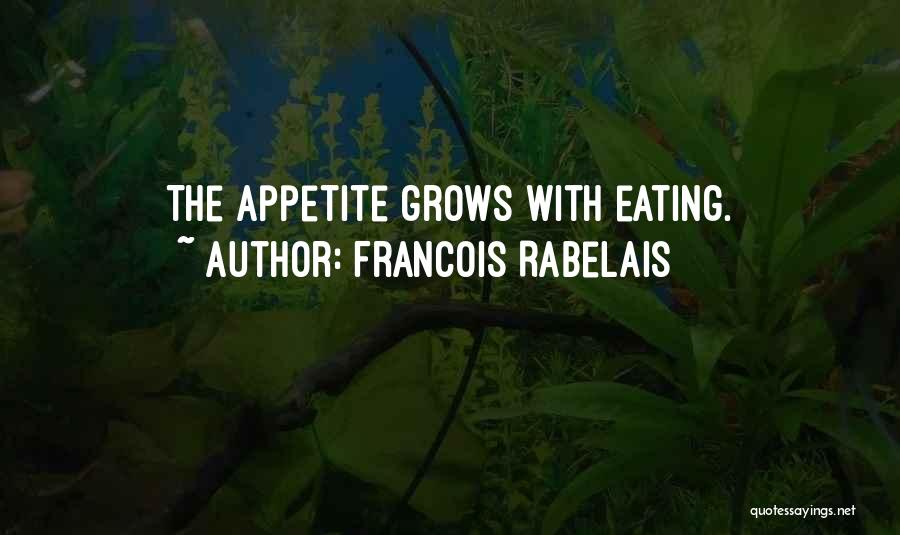 Appetite Quotes By Francois Rabelais