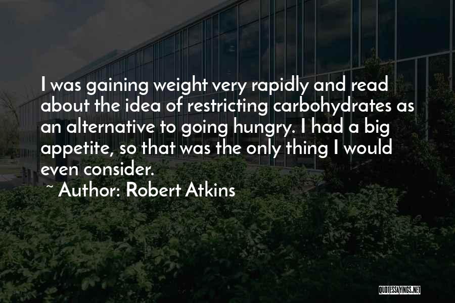 Appetite Quotes By Robert Atkins