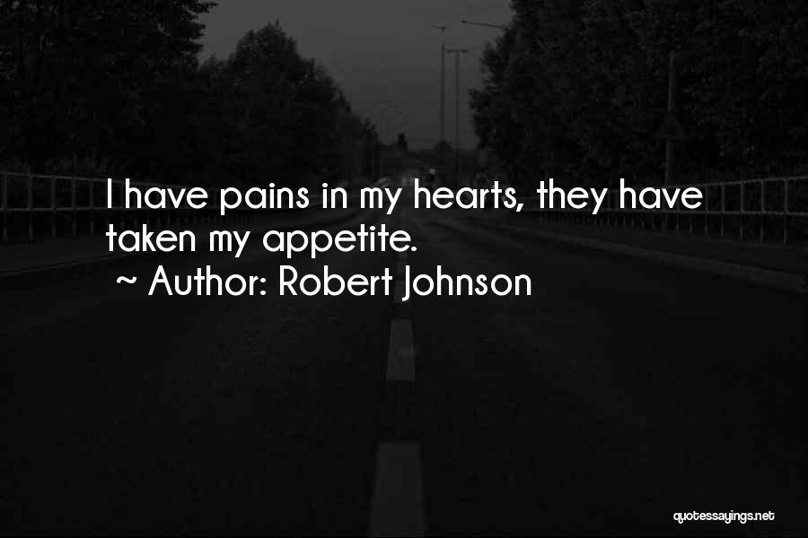 Appetite Quotes By Robert Johnson