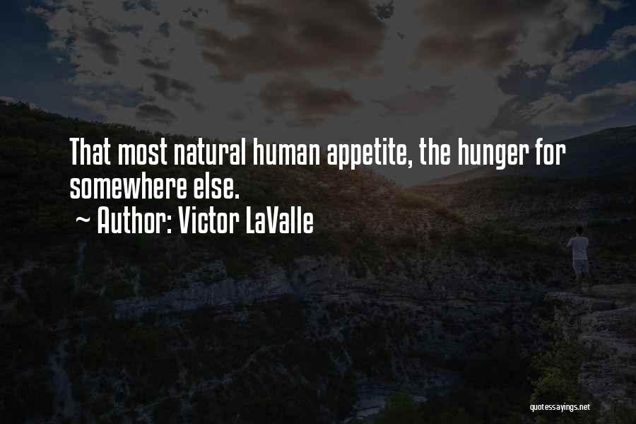 Appetite Quotes By Victor LaValle