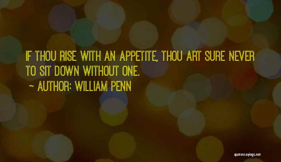 Appetite Quotes By William Penn