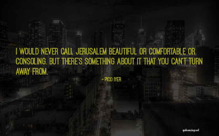 Appetites Movie Quotes By Pico Iyer Appetites Movie Quotes By Pico Iyer