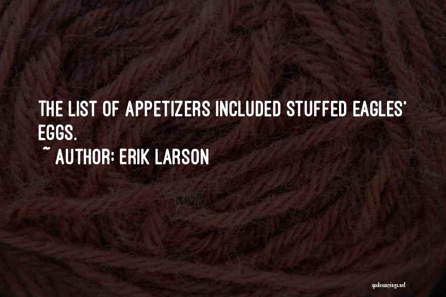 Appetizers Quotes By Erik Larson