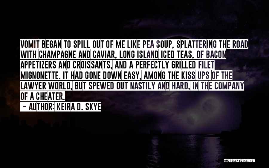 Appetizers Quotes By Keira D. Skye