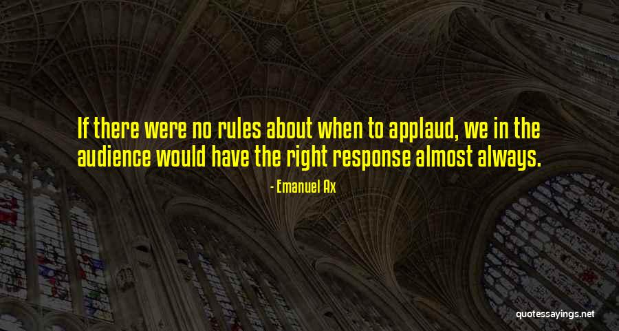 Applaud Yourself Quotes By Emanuel Ax Applaud Yourself Quotes By Emanuel Ax