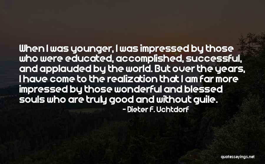 Applauded Quotes By Dieter F. Uchtdorf Applauded Quotes By Dieter F. Uchtdorf