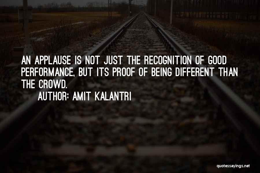 Applause Quotes By Amit Kalantri