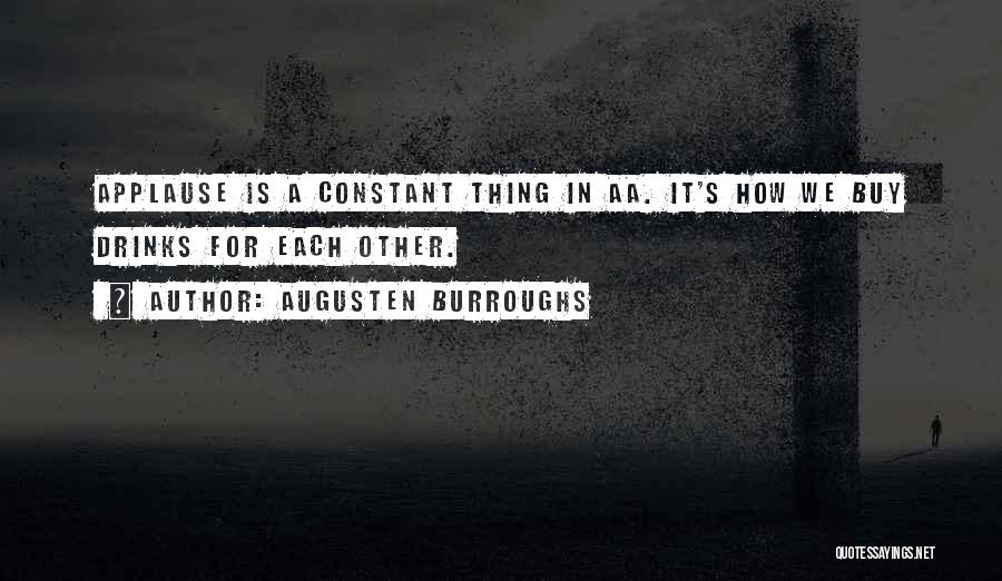 Applause Quotes By Augusten Burroughs