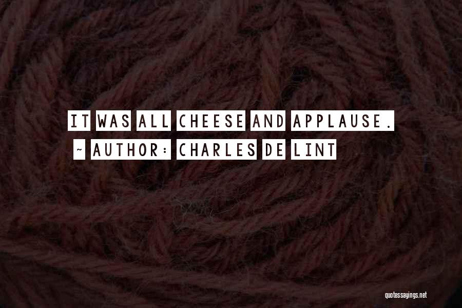 Applause Quotes By Charles De Lint