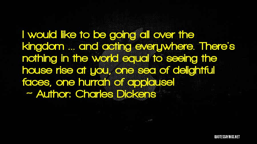 Applause Quotes By Charles Dickens