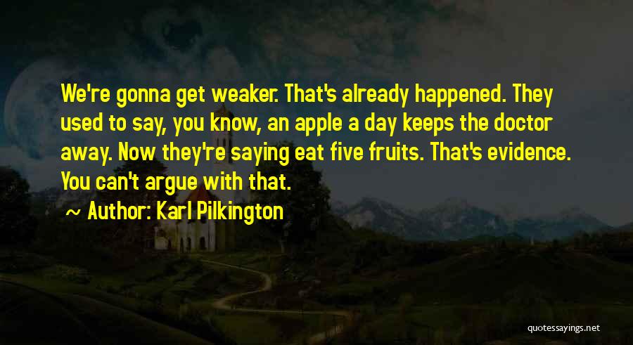 Apple A Day Funny Quotes By Karl Pilkington