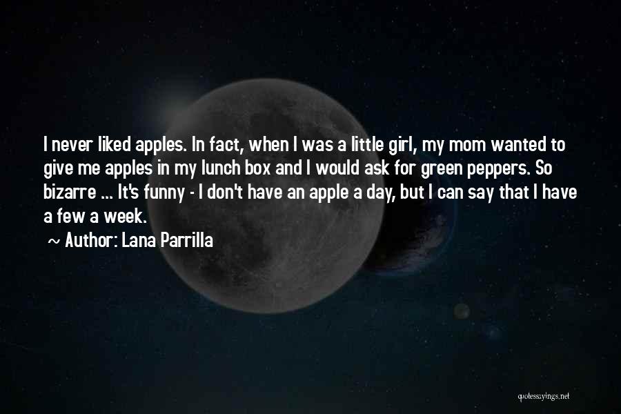 Apple A Day Funny Quotes By Lana Parrilla