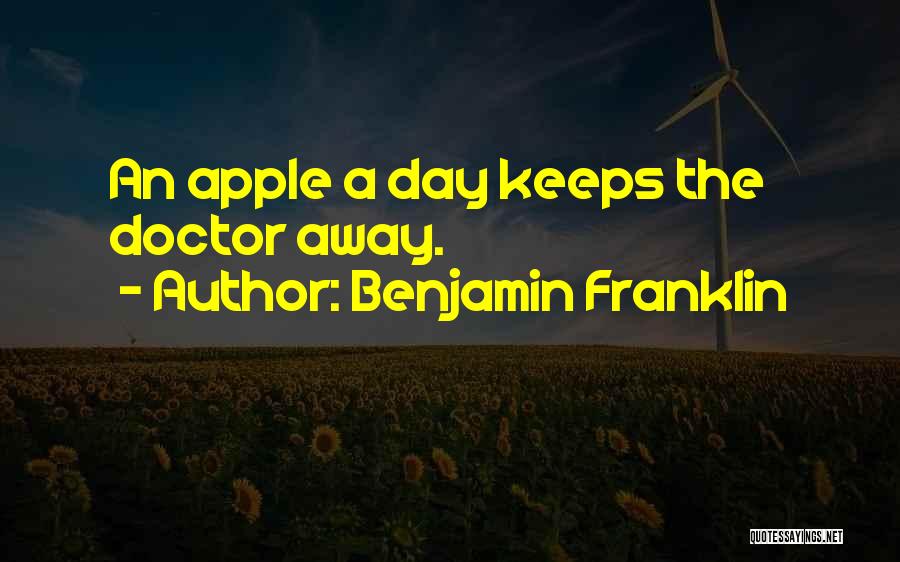 Apple A Day Keeps The Doctor Away Quotes By Benjamin Franklin