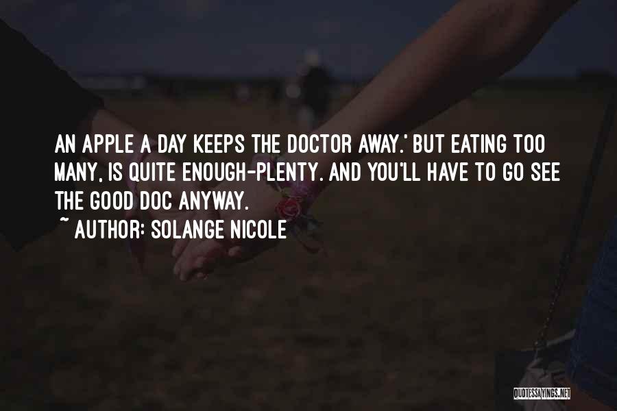 Apple A Day Keeps The Doctor Away Quotes By Solange Nicole