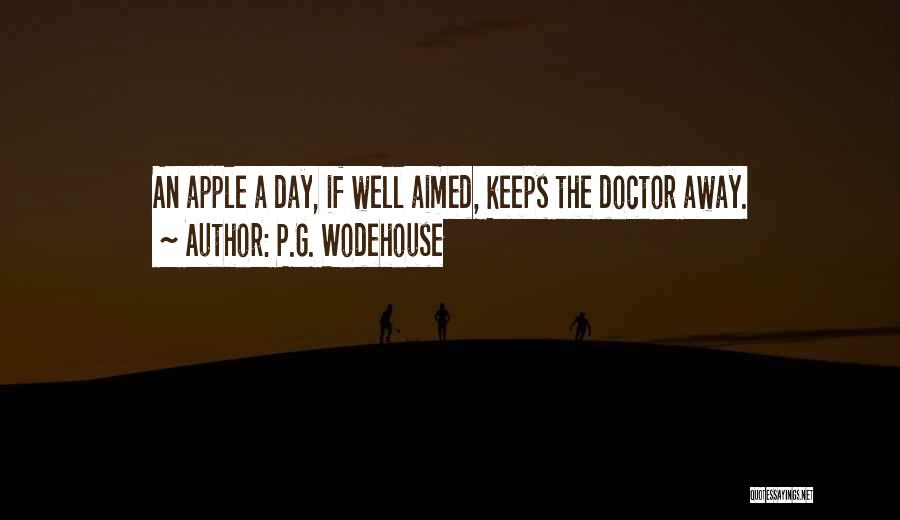 Apple And Doctor Quotes By P.G. Wodehouse
