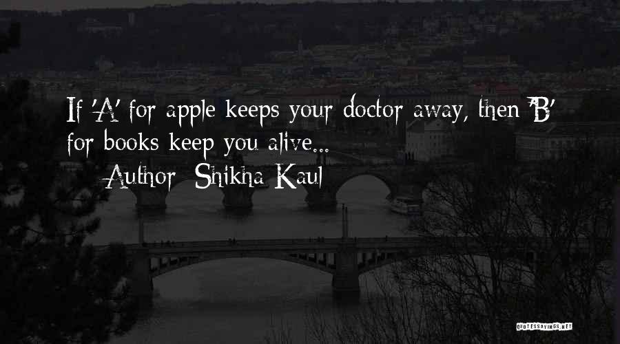 Apple And Doctor Quotes By Shikha Kaul