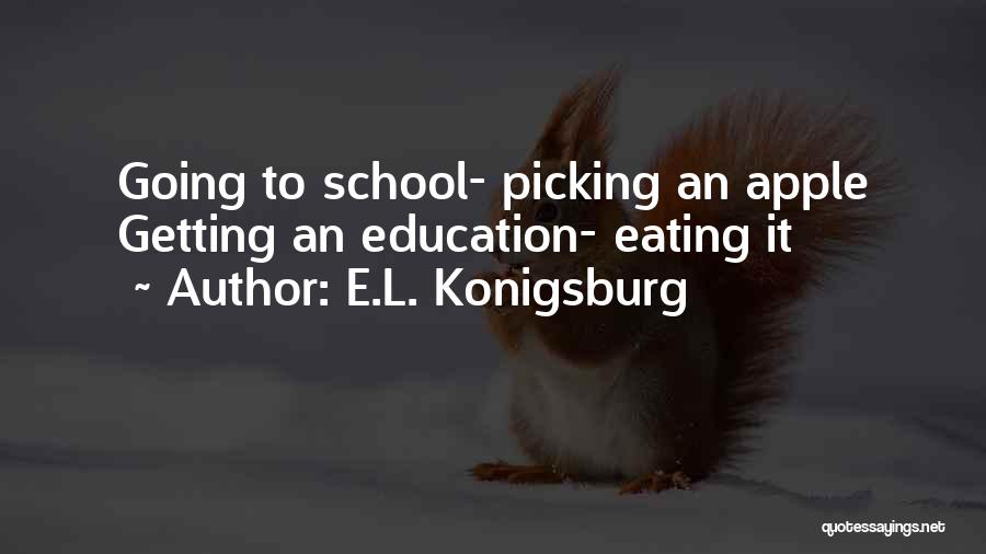 Apple And Education Quotes By E.L. Konigsburg