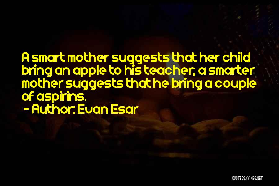 Apple And Education Quotes By Evan Esar