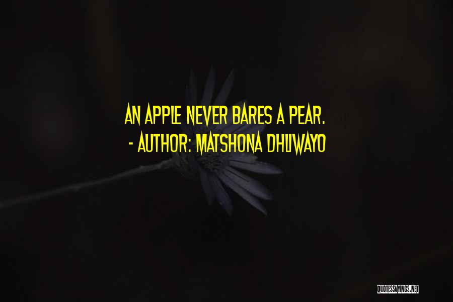 Apple And Pear Quotes By Matshona Dhliwayo