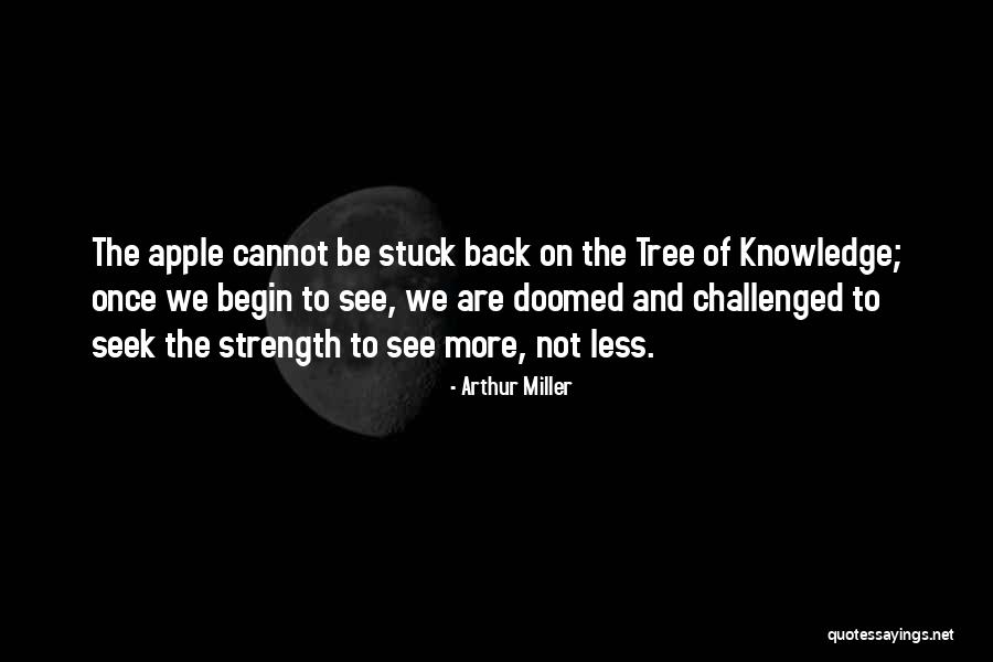 Apple And Tree Quotes By Arthur Miller