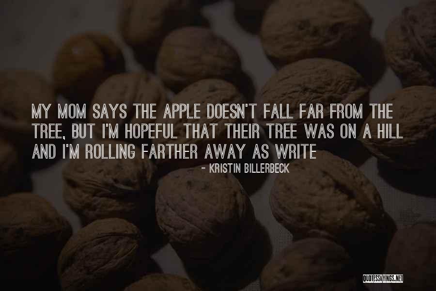 Apple And Tree Quotes By Kristin Billerbeck