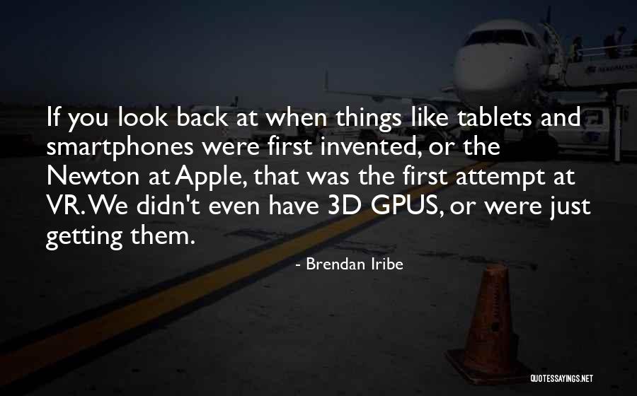 Apple At Quotes By Brendan Iribe Apple At Quotes By Brendan Iribe