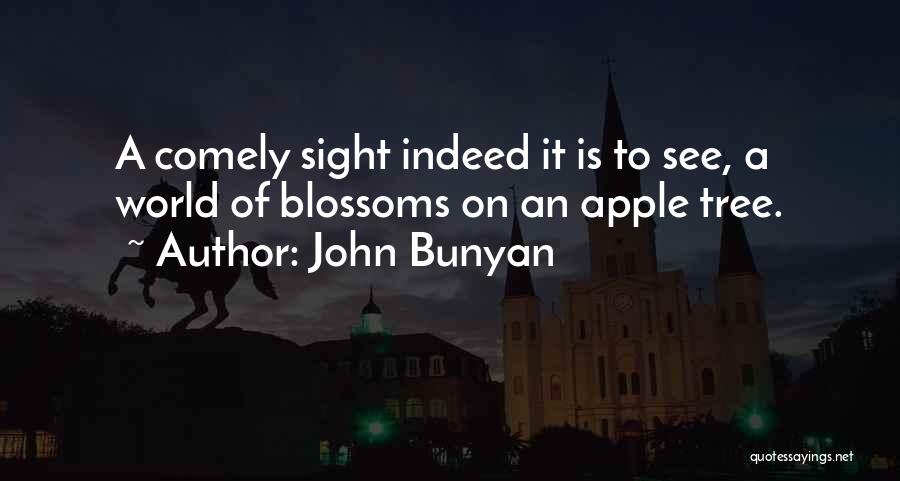Apple Blossoms Quotes By John Bunyan