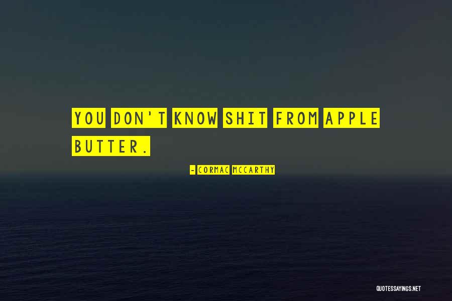 Apple Butter Quotes By Cormac McCarthy Apple Butter Quotes By Cormac McCarthy
