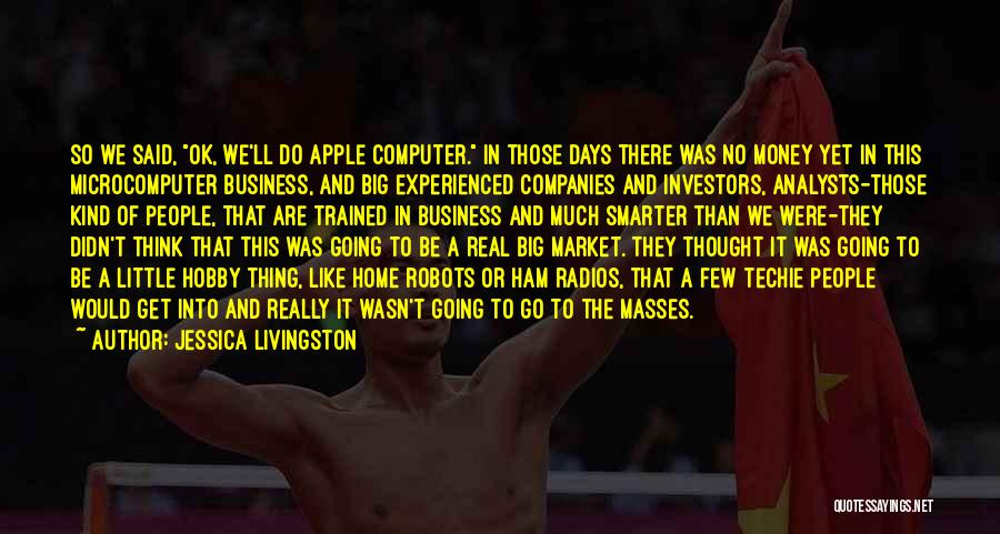 Apple Computer Inc Quotes By Jessica Livingston