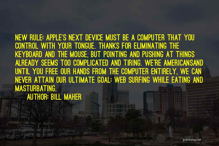 Apple Computer Quotes By Bill Maher