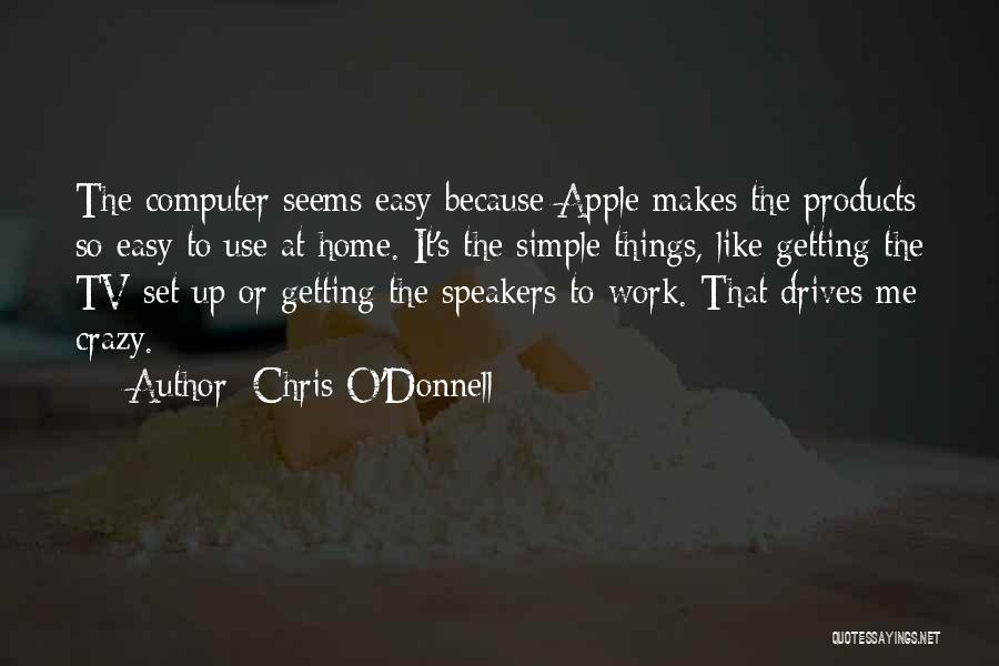 Apple Computer Quotes By Chris O'Donnell
