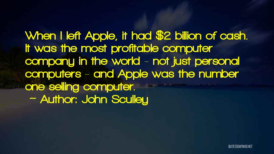 Apple Computer Quotes By John Sculley