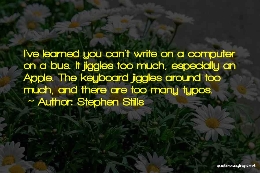 Apple Computer Quotes By Stephen Stills