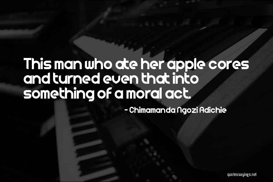 Apple Cores Quotes By Chimamanda Ngozi Adichie