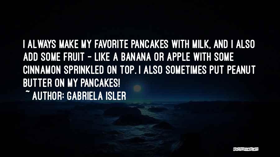 Apple Fruit Quotes By Gabriela Isler