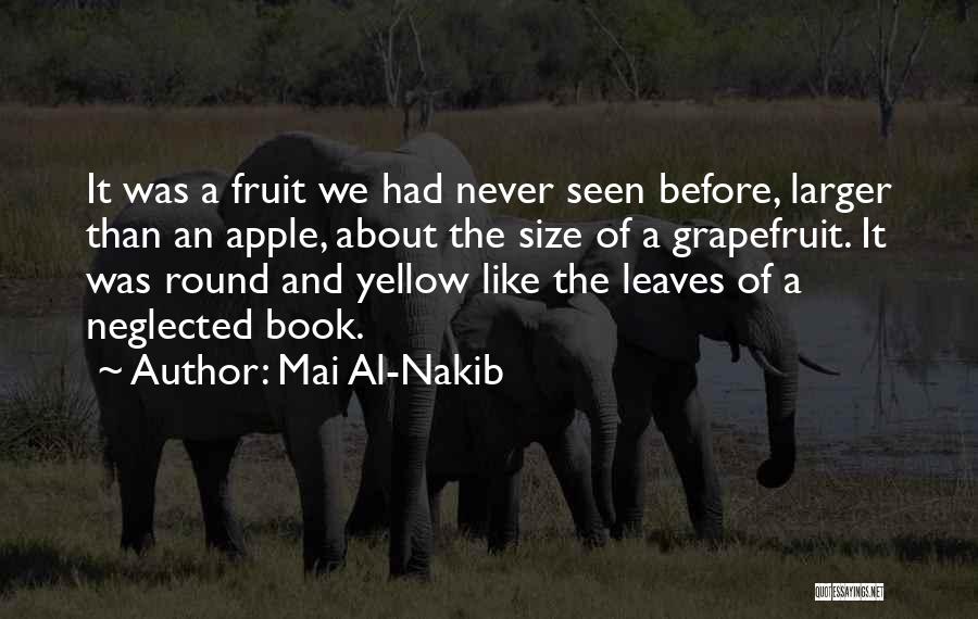 Apple Fruit Quotes By Mai Al-Nakib
