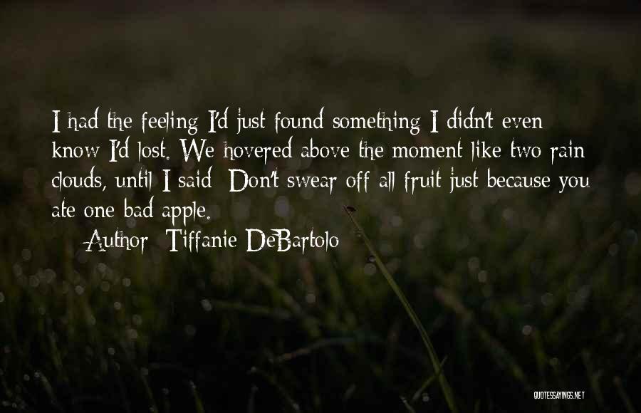Apple Fruit Quotes By Tiffanie DeBartolo