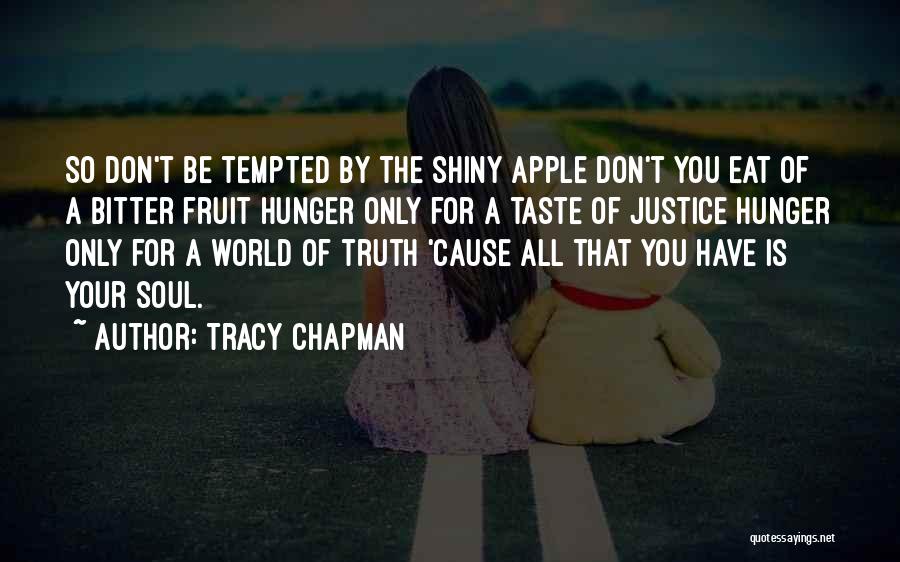 Apple Fruit Quotes By Tracy Chapman