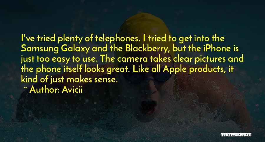 Apple Iphone 5 Quotes By Avicii