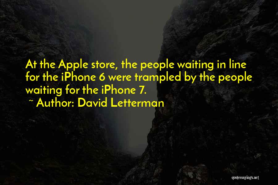 Apple Iphone 6 Quotes By David Letterman