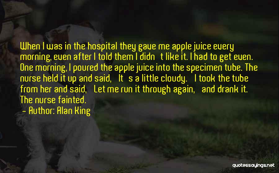 Apple Juice Quotes By Alan King